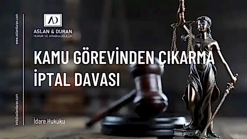 kamu görevinden çıkarma iptal davası