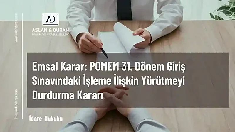 pomem yürütmeyi durdurma kararı
