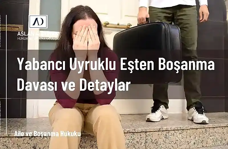 yabancı uyruklu eşten boşanma