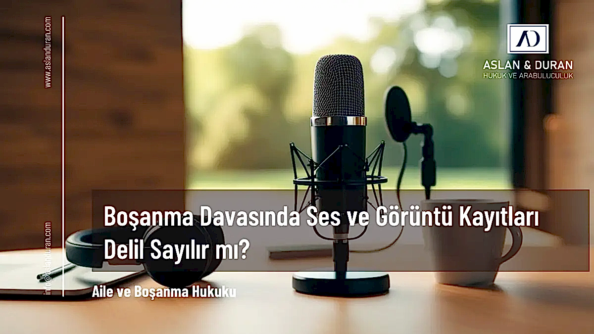 boşanma davasında ses kaydı